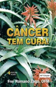 Livro Câncer Tem Cura! Autor Zago, Frei Romano (1997) [usado]