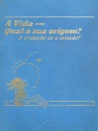 Livro Vida, a - Qual a sua Origem? a Evolução ou a Criação? Autor Desconhecida (1985) [usado]