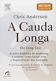 Livro a Cauda Longa - a Nova Dinâmica de Marketing e Vendas : Como Lucrar com a Fragmentação dos Mercados Autor Anderson, Chris (2006) [usado]