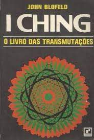 Livro I Ching- o Livro das Transmutações Autor Blofeld, John (1965) [usado]
