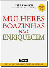 Livro Mulheres Boazinhas Não Enriquecem Autor Frankel, Lois P. (2006) [usado]
