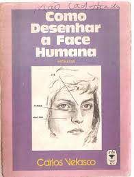 Livro Como Desenhar a Face Humana- Retratos Autor Velasco, Carlos [usado]