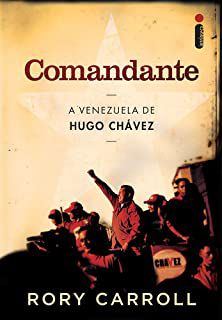 Livro Comandante: a Venezuela de Hugo Chávez Autor Carroll, Rory (2013) [usado]