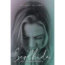 Livro Escolhida- Não é Acaso , é Propósito Autor Ellaro, Juliana (2020) [usado]