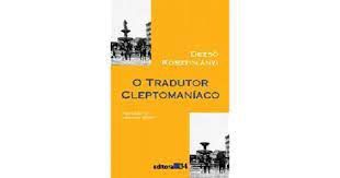 Livro Tradutor Cleptomaníano, o Autor Kosztolányi, Dezso (1996) [usado]