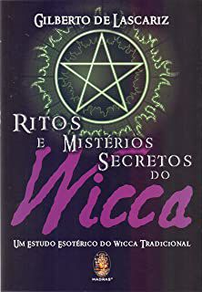 Livro Ritos e Mistérios Secretos do Wicca Autor Lascariz, Gilberto de (2017) [usado]