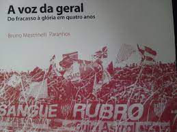 Livro Voz da Geral, a : do Fracasso À Glória em Quadro Anos Autor Paranhos, Bruno Mestrinelli (2007) [usado]