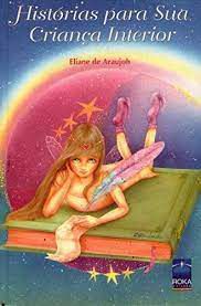 Livro Histórias para sua Criança Interior Autor Araujoh, Eliane de (2001) [usado]