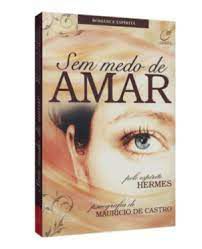 Livro sem Medo de Amar Autor Castro, Maurício de (2010) [usado]