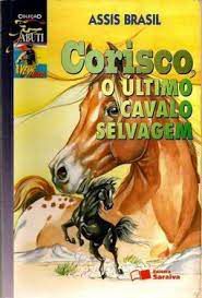 Livro Corisco, o Último Cavalo Selvagem Autor Brasil, Assis (1998) [usado]