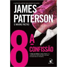 Livro 8ª Confissão Autor Patterson, James (2013) [usado]