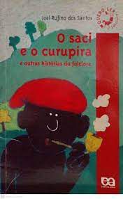 Livro Saci e o Curupira e Outras Histórias do Folclore, o Autor Santos, Joel Rufino dos (2002) [usado]