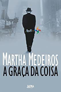 Livro a Graça da Coisa Autor Medeiros, Martha (2013) [usado]