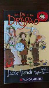 Livro Meu Pai é um Dragão - Vol 3 Autor French, Jackie (2008) [usado]
