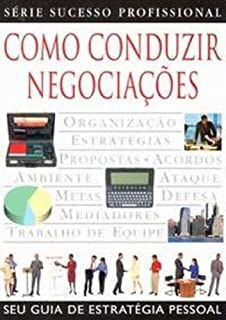 Livro Como Conduzir Negociações - Série Sucesso Profissional Autor Hindle, Tim (2000) [usado]