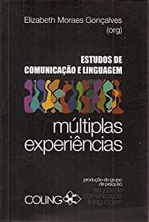 Livro Estudos de Comunicação e Linguagem- Múltiplas Experiências Autor Gonçalves, Elizabeth Moraes (2011) [usado]