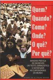Livro Quem? Quando? Como? o Quê? por Quê? : Maneira Prática de Escrever um Texto Jornalístico e Satisfazer as Curiosidades do Mundo Autor Barros, Edgard de Oliveira (2002) [usado]