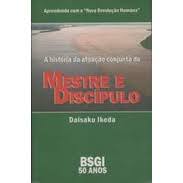 Livro História da Atuação Conjunta de Mestre e Discípulo, a Autor Ikeda, Daisaku (2010) [usado]