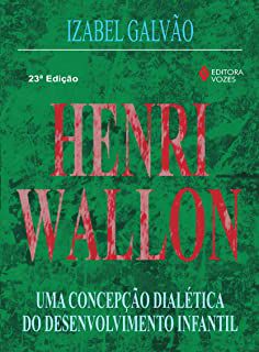 Livro Henri Wallon: Uma Concepção Dialética do Desenvolvimento Infantil Autor Galvão, Izabel (1995) [usado]