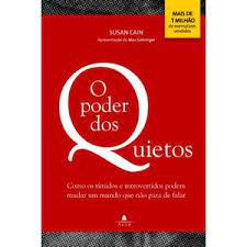 Livro o Poder dos Quietos:como os Tímidos e Introvertidos Podem Mudar um Mundo que Não para de Falar Autor Cain, Susan (2012) [usado]