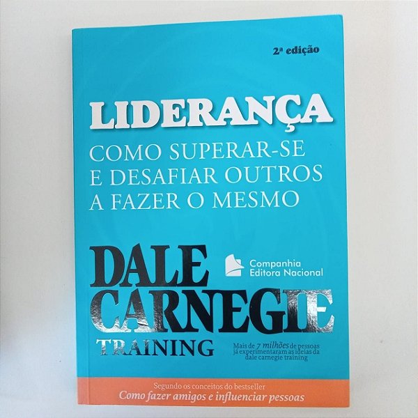 Livro Liderança - Comop Superar-se e Desafiar Outros a Fazer o Mesmo Autor Carnegie, Dale (2012) [usado]