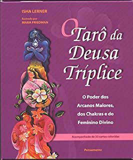 Livro Tarô da Deusa Tríplice- o Poder dos Arcanod Maiores, dos Chakras e do Feminino Divino/ 33 Cartas Coloridas Autor Lerner, Isha (2005) [usado]