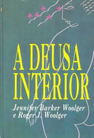 Livro a Deusa Interior - um Guia sobre os Eternos Mitos Femininos que Moldam Nossas Vidas Autor Woolger, Jennifer Barker e Roger J. Woolger (1987) [usado]