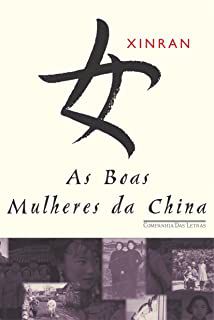 Livro Boas Mulheres da China, As: Vozes Ocultas Autor Xinran (2003) [usado]