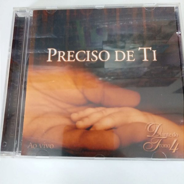 Cd Preciso de Ti ao Vivo Interprete Diante do Trono [usado]