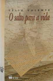 Livro o Salto para a Vida Autor Valente, Celia (1999) [usado]