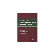 Livro Avaliação dos Comportamentos Dependentes Autor Donovan, Dennis M. e G. Alan Marlatt(org.) (2009) [usado]