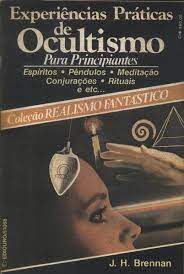 Livro Experiências Práticas de Ocultismo para Principiantes Autor Brennam, J.h. (1972) [usado]