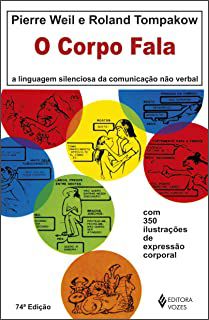 Livro o Corpo Fala: a Linguagem Silenciosa da Comunicação Não Verbal Autor Weil, Pierre (1980) [usado]