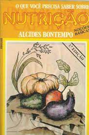 Livro que Você Precisa Saber sobre Nutrição, o - Noções Básicas Autor Bontempo, Alcides (1985) [usado]