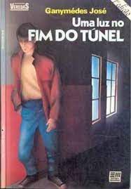 Livro Uma Luz no Fim do Túnel Autor José, Ganymédes (1990) [usado]