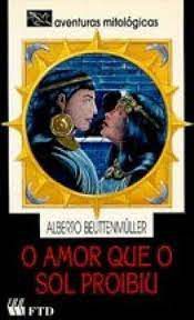 Livro Amor que o Sol Proibiu, o Autor Beuttenmuller, Alberto (1998) [usado]