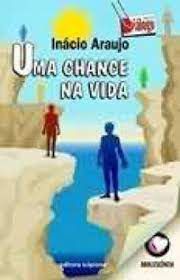 Livro Uma Chance na Vida Autor Araujo, Inácio (2002) [usado]