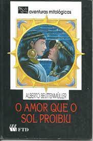 Livro Amor que o Sol Proibiu, o Autor Beuttenmuller, Alberto (1998) [usado]
