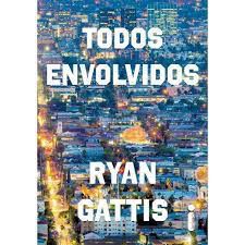 Livro Todos Envolvidos Autor Gattis, Ryan (2016) [seminovo]