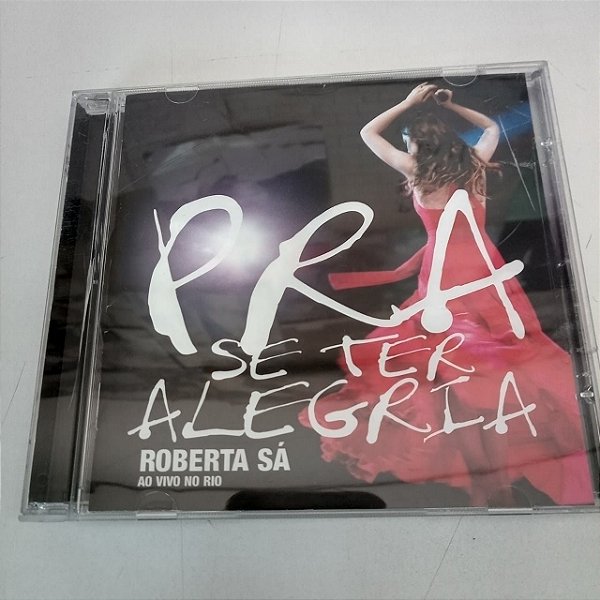 Cd Roberta Sá ao Vivo no Rio - Pra Se Ter Alegria Interprete Roberta Sá (2009) [usado]