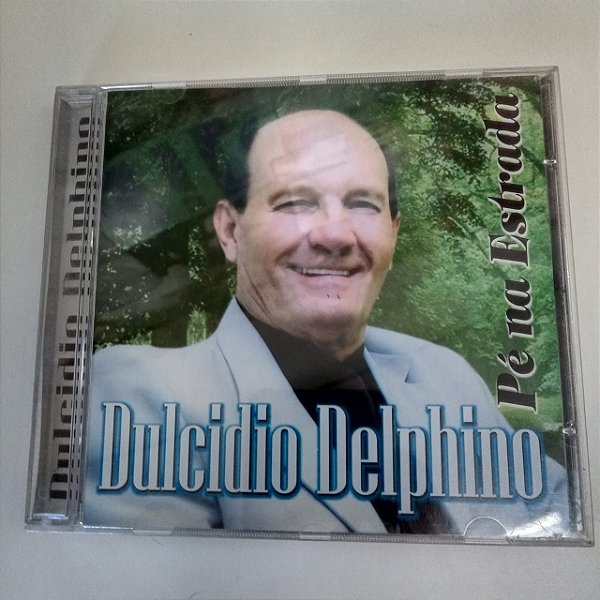 Cd Dulcidio Delphino - Pé na Estrada Interprete Dulcidio Delphino [usado]