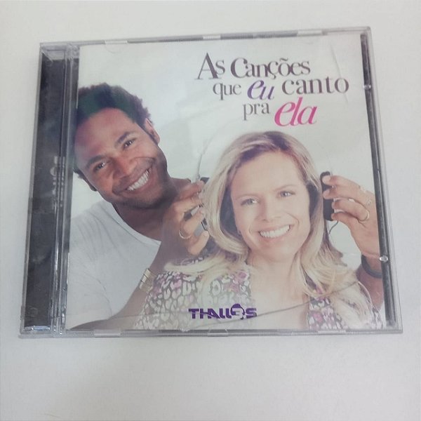 Cd Thales - as Canções que Eu Canto Pra Ela Interprete Thales [usado]