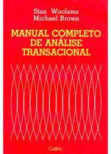 Livro Manual Completo de Análise Transacional Autor Woolams, Stan e Michael Brown (1979) [usado]