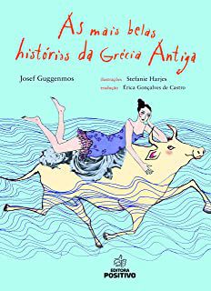 Livro as Mais Belas Histórias da Grécia Antiga Autor Guggenmos, Josef (2014) [usado]