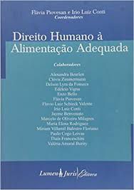 Livro Direito Humano À Alimentação Adequada Autor Piovesan, Fávia e Irio Luiz Conti (2007) [usado]