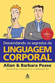 Livro Desvendando os Segredos da Linguagem Corporal Autor Pease, Allan e Bárbara (2005) [usado]
