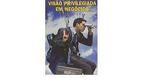 Livro Visão Privilegiada em Negócios Autor Gottry, Steve (2005) [usado]