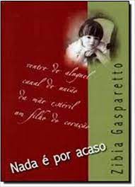 Livro Nada é por Acaso Autor Gasparetto, Zibia (2005) [usado]