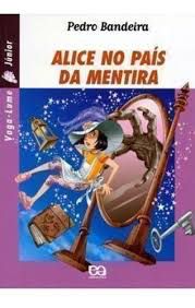 Livro Alice no País da Mentira (série Vaga-lume Júnior) Autor Bandeira, Pedro (2013) [usado]