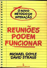 Livro Reuniões Podem Funcionar Autor Doyle, Michael e David Straus (1978) [usado]